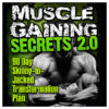 Muscle Gaining Secrets 2.0 Muscle Gaining Secrets 2.0