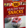 100 Healthy Raw Snacks And Treats 100 Healthy Raw Snacks And Treats