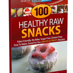 100 Healthy Raw Snacks And Treats