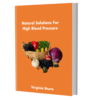 Natural Solutions For High Blood Pressure Natural Solutions For High Blood Pressure