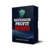 Recession Profit Secrets